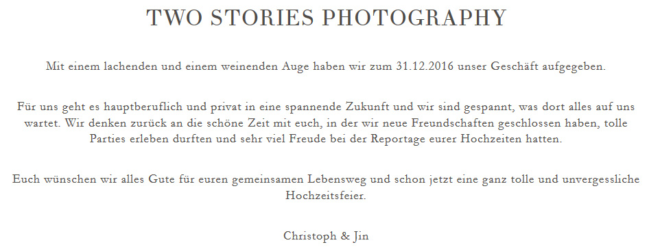 Wir haben Two Stories Photography Ende 2016 eingestellt. Vielen Dank für Euer Interesse! Jin & Christoph